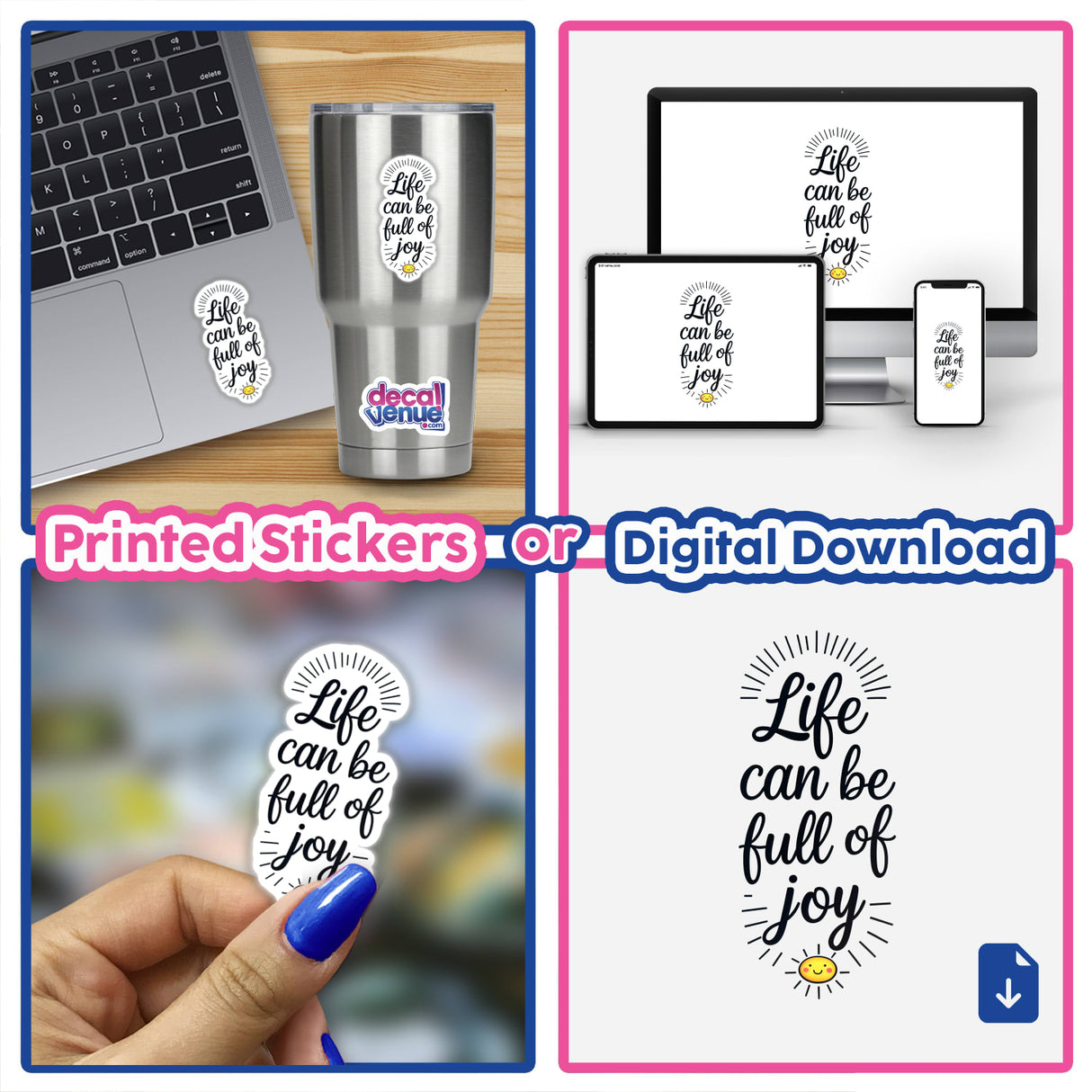 Life Can Be Full Of Joy Motivational Quote featured as a sticker on a laptop and available as digital artwork, showcasing its inspiring message in a collage of digital and physical formats.