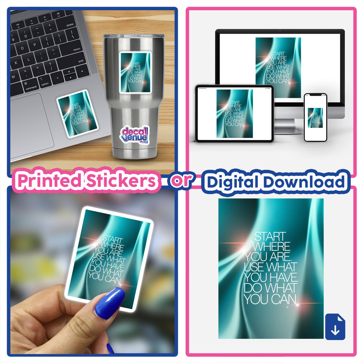 Collage featuring a laptop and phone displaying the motivational message Start where you are. Use what you have. Do what you can, available as stickers or digital artwork.
