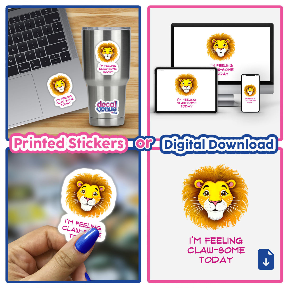 I'm Feeling Claw-Some Today Cute Lion Quote displayed as a sticker, featuring a cartoon lion, available as part of Decal Venue's unique vinyl stickers and digital artwork collection.