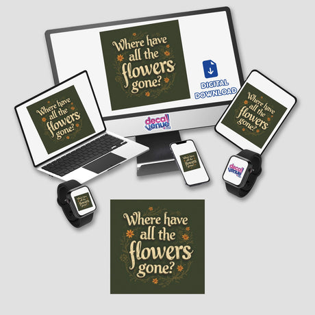 Where Have All the Flowers Gone Pete Seeger Song Lyric Typography Sticker or Clipart, featuring a green square with white text and orange flowers, suitable for stickers or digital artwork.