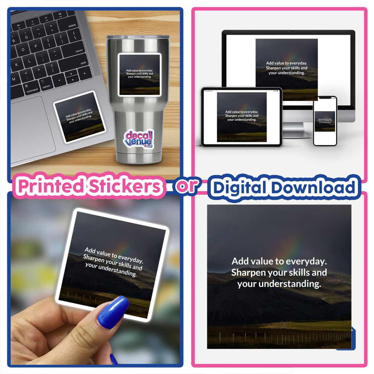Inspirational art titled Add value to everyday. Sharpen your skills and your understanding. features rolling hills and a rainbow, available as stickers or digital artwork from Decal Venue.