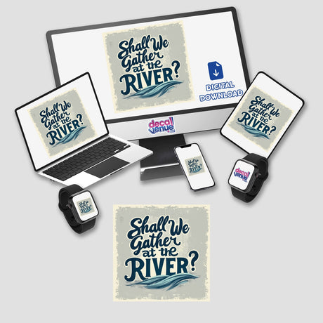 Shall We Gather at the River Typography Art Sticker or Clipart with Commercial Rights shown on a laptop screen, alongside a smart watch, illustrating unique digital artwork offerings.