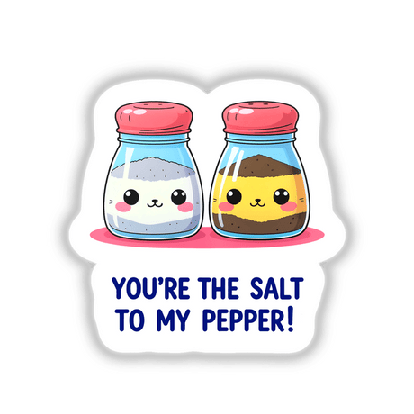 Cartoon of salt and pepper shakers with smiling faces, captioned You're The Salt To My Pepper Funny Love Quote, available as stickers or digital artwork from Decal Venue.