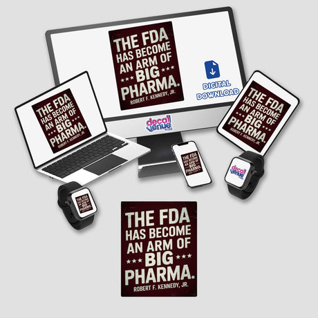 RFK Jr Quote: FDA Has Become an Arm of Big Pharma Sticker or Clipart displayed on computer, laptop, tablet, and smartwatch screens showcasing digital artwork and sticker versatility.
