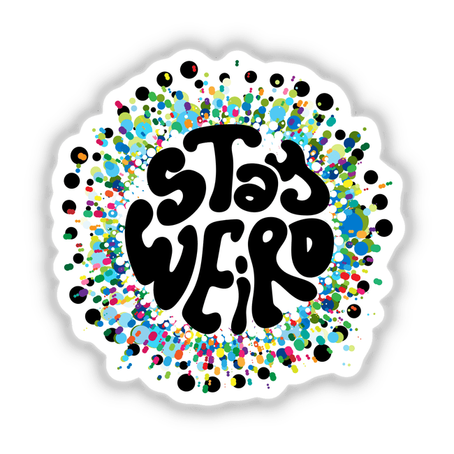 Stay Weird