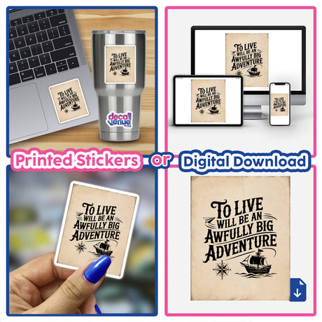 To Live Will Be an Adventure Quote Sticker or Clipart by J.M. Barrie, featuring a collage of laptop and phone screenshots, available as stickers or digital artwork with commercial rights.