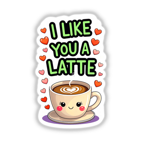 Cartoon coffee cup with heart-shaped foam, titled I Like You A Latte Funny Love Quote, available as stickers or digital artwork from Decal Venue, specializing in unique vinyl designs.