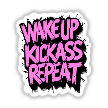 Wake Up Kick Ass Repeat Funny Quote sticker or digital artwork featuring bold typography, ideal for motivation and inspiration, available at Decal Venue.