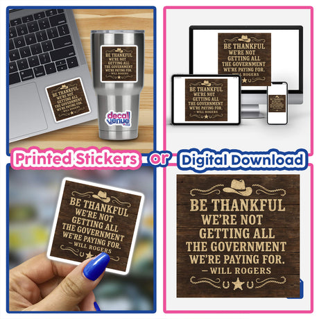 Be Thankful Will Rogers Wood Panel Sticker features a Western-themed design with a cowboy hat, rope swirls, and horseshoe-star accents, humorously critiquing government efficiency.