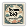 Dream Big Work Hard Planner Sticker | Clipart featuring a circular design with clouds and bold black text, ideal for planners. Available as stickers or digital artwork with commercial rights.