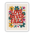 Love Never Fails 1 Corinthians 13:8 Sticker or Clipart with Commercial Rights features a vibrant floral design and text, ideal for unique vinyl stickers or digital artwork from Decal Venue.