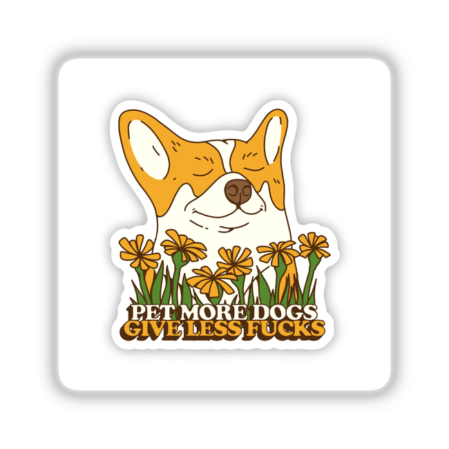 Cartoon illustration of a dog with closed eyes surrounded by flowers, titled Pet More Dogs Give Less Fu**s, available as stickers or digital artwork.
