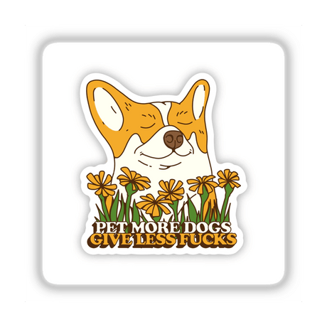 Cartoon illustration of a dog with closed eyes surrounded by flowers, titled Pet More Dogs Give Less Fu**s, available as stickers or digital artwork.