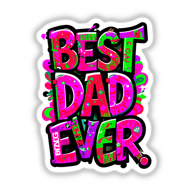 Best Dad Ever graphic design featuring vibrant, colorful letters, available as stickers or digital artwork from Decal Venue, specializing in unique vinyl stickers and digital art.