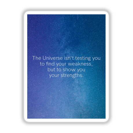 Product titled The Universe isn't testing you to find your weakness, but to show you your strengths. showcases a starry night sky design with an inspirational quote, available as stickers or digital artwork.