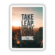 Poster titled Take the leap, great things are waiting featuring a man standing on a cliff, available as unique stickers or digital artwork from Decal Venue.