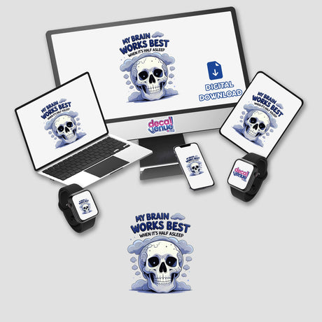My Brain Works Best When It's Half Asleep Funny Quote digital artwork, featuring a cartoon skull on screens, available as vinyl stickers or digital download from Decal Venue.
