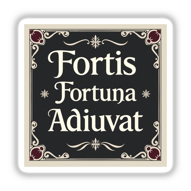 Fortis Fortuna Adiuvat Sticker featuring white text and decorative floral elements on a black background, available as digital artwork or stickers, capturing a bold Dark Academia aesthetic.