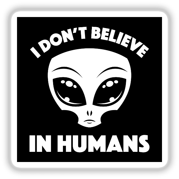 I Don’t Believe In Humans Cartoon Alien In White features a black and white graphic with a stylized alien face, available as stickers or digital artwork from Decal Venue.