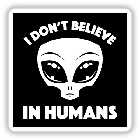 I Don’t Believe In Humans Cartoon Alien In White features a black and white graphic with a stylized alien face, available as stickers or digital artwork from Decal Venue.