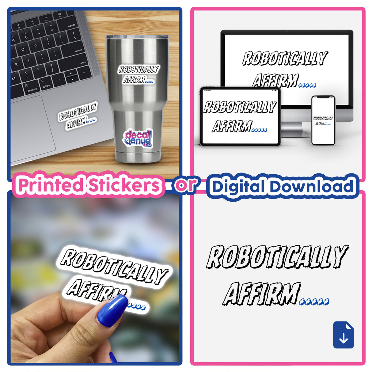 Collage of Robotically Affirm stickers and digital artwork, featuring diverse designs. Prominent elements include a stainless steel cup, computer screen, and blue nail polish, reflecting Decal Venue's unique style.