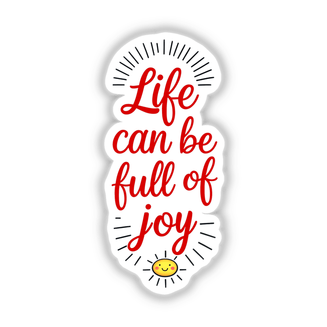 Life Can Be Full Of Joy Motivational Quote depicted in stylized red and white text, available as stickers or digital artwork, featuring a playful cartoon face with pink cheeks.