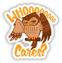 Who Cares Cartoon Owl illustration, available as stickers or digital artwork, featuring a whimsical cartoon owl design. Perfect for adding a playful touch to any surface or digital project.