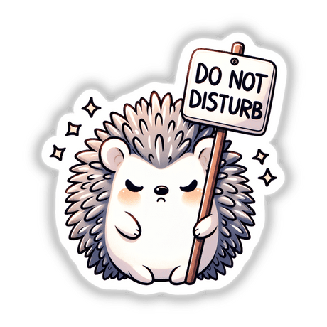 Grumpy Hedgehog Holding Do Not Disturb Sign