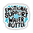 Emotional Support Water Bottle - Funny