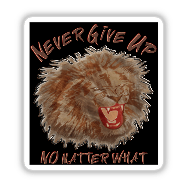 Illustration of a lion with an expressive face and the phrase never give up, designed as a sticker or digital artwork from Decal Venue, emphasizing resilience and strength.