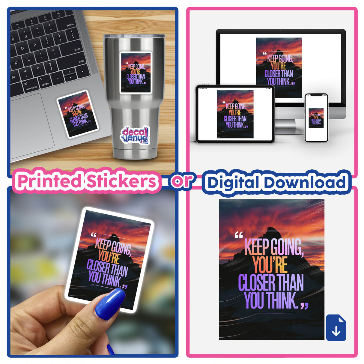 Collage featuring a laptop and phone with the motivational text Keep going, you’re closer than you think, available as stickers or digital artwork from Decal Venue.
