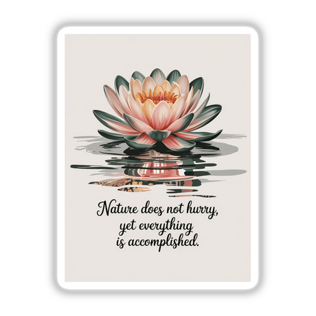 Nature Does Not Hurry Quote Sticker or Clipart with Commercial Rights - Lao Tzu Water Lily Design, featuring a detailed water lily illustration in water with an inspirational quote, available as stickers or digital artwork.