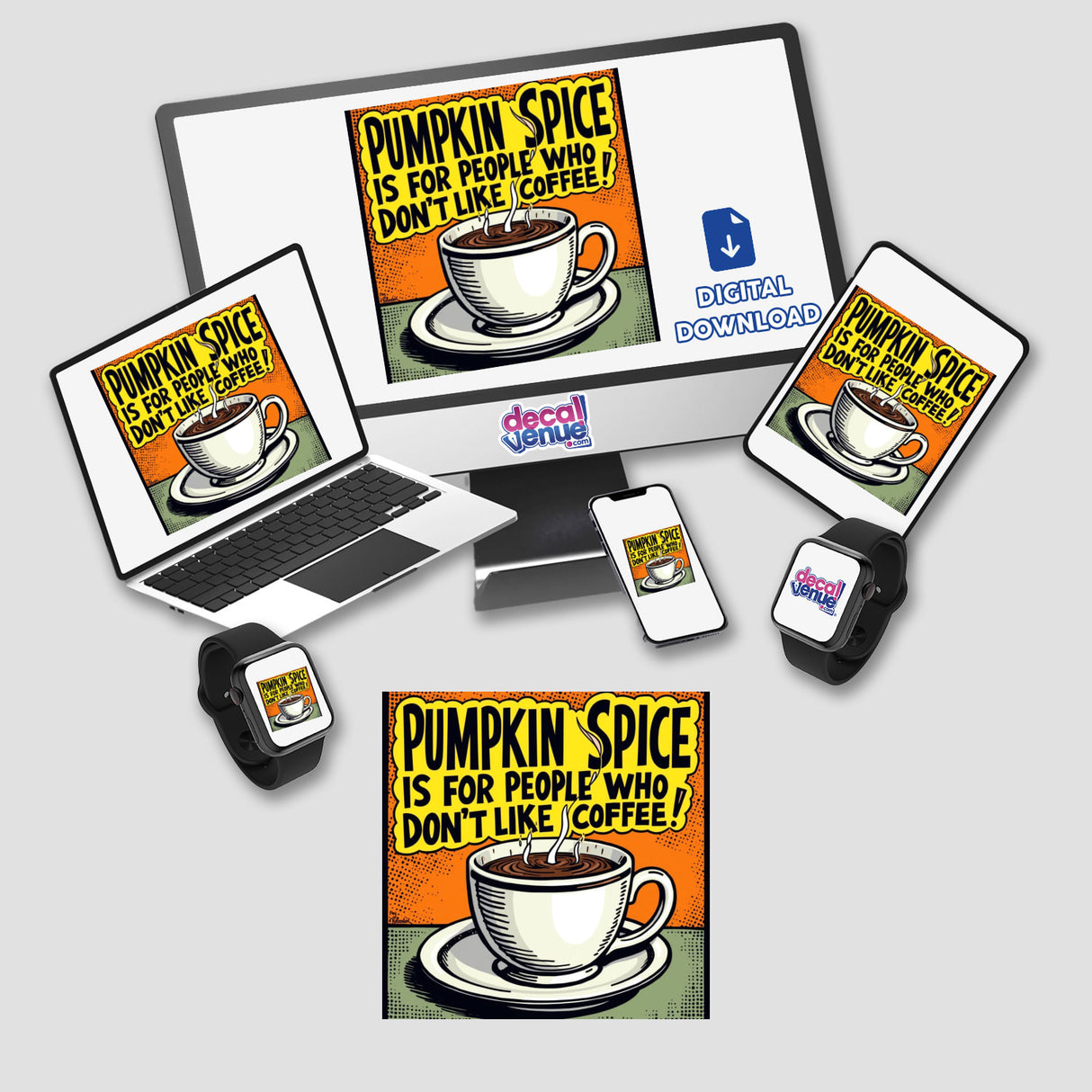 Funny Coffee Quote Download or Sticker: A computer monitor displaying a cartoon coffee cup with steam, paired with the text Pumpkin Spice Is For People Who Don't Like Coffee. Available as stickers or digital artwork.
