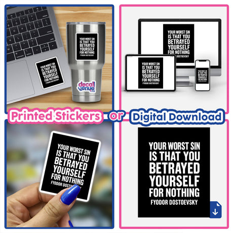 Fyodor Dostoevsky Your Worst Sin Quote Sticker on a laptop, part of a collage with a phone, highlighting the philosophical self-reflection decal's motivational typography, available as stickers or digital artwork.