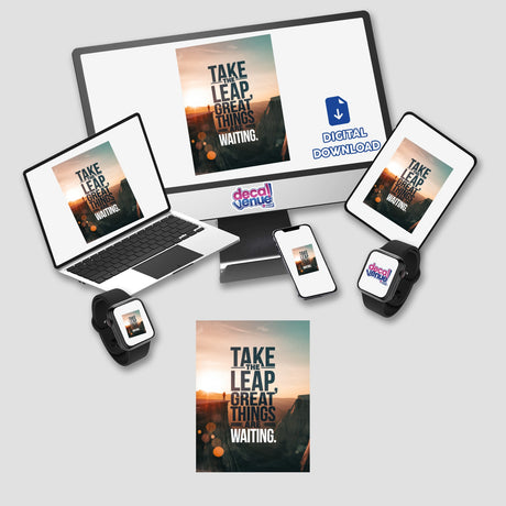 Take the leap, great things are waiting: a digital artwork featuring a computer monitor, laptop, and tablet, showcasing a captivating design available as stickers or digital art.