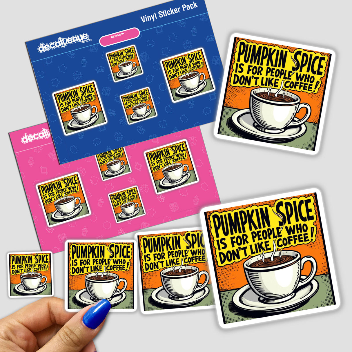 Hand holding a sticker pack titled Funny Coffee Quote Download or Sticker - Pumpkin Spice Is For People Who Don't Like Coffee, available as stickers or digital artwork.