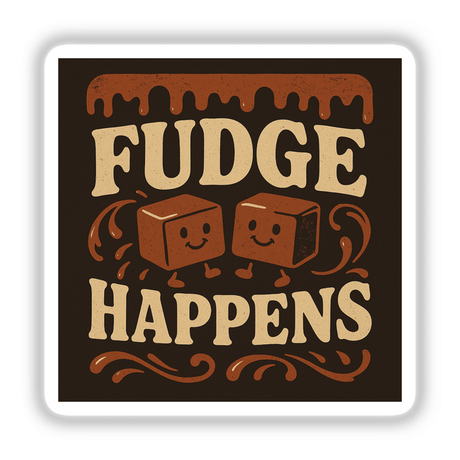 National Fudge Day Sticker or Clipart with Commercial Rights - Fudge Happens Design, featuring whimsical fudge-themed graphics, available as stickers or digital artwork, ideal for celebrating sweet moments creatively.