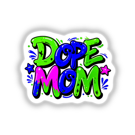 Dope Mom sticker featuring vibrant text and stars, with cartoon characters and graffiti elements, available as a vinyl decal or digital artwork from Decal Venue.