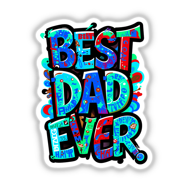Best Dad Ever vibrant text featuring colorful, artistic typography, available as stickers or digital artwork. Perfect for showcasing appreciation with unique flair from Decal Venue.