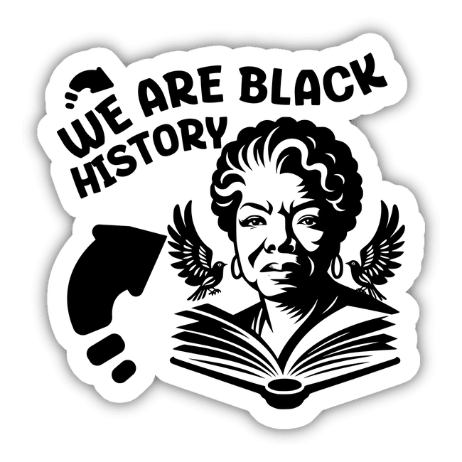 We Are Black History Maya Angelou
