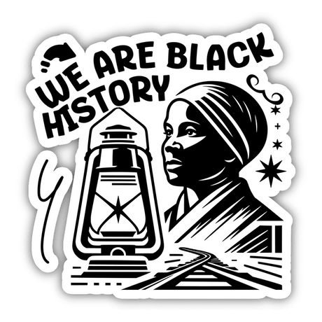 WE ARE BLACK HISTORY HARRIET TUBMAN