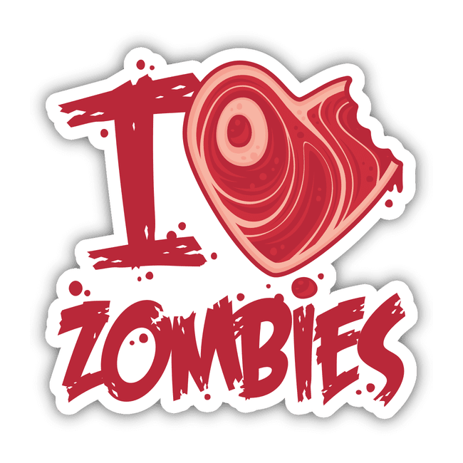 I Love Zombies with Meat Heart