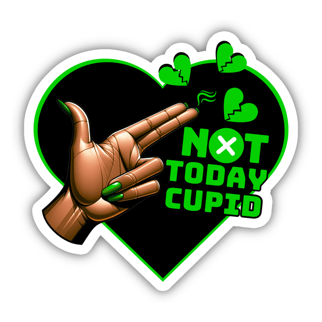 Not Today Cupid, Green Heart
