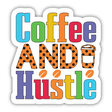 Coffee and Hustle