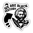 WE ARE BLACK HISTORY Frederick Douglass