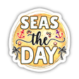 Seas the Day Sticker