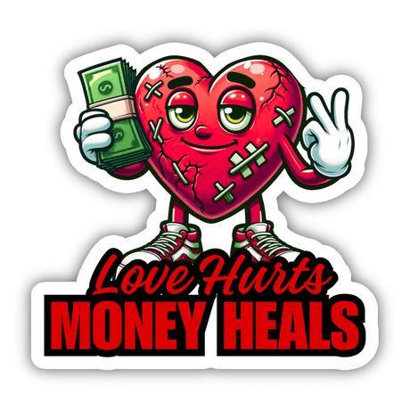 Love Hurts Money Heals Valentines Day Quote