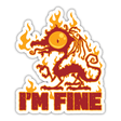 I'm Fine Burning Dragon
