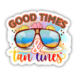 Good Times Tan Lines Sticker